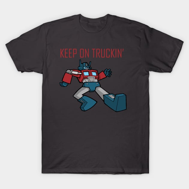 Keep on Truckin' T-Shirt by JoelCarroll